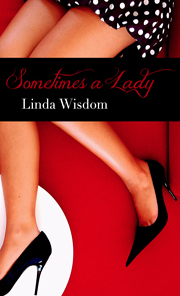 Sometimes A Lady -- Linda Wisdom
